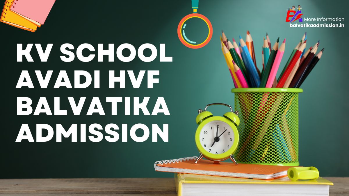 KV Avadi HVF Balvatika Admission