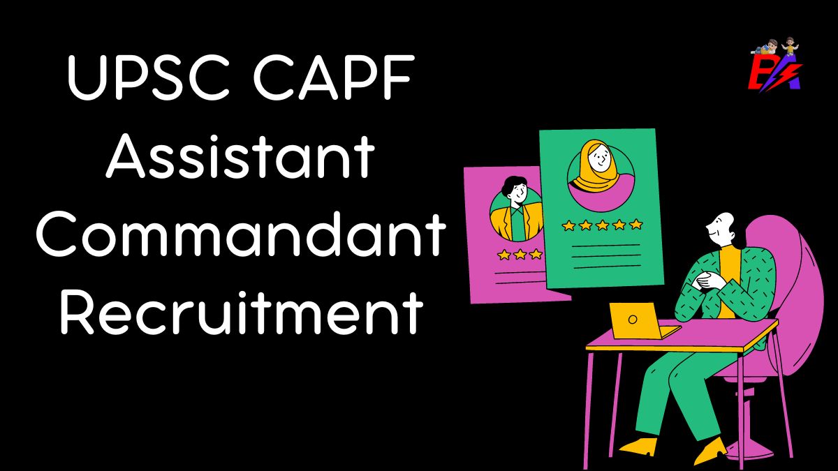 UPSC CAPF Assistant Commandant Recruitment