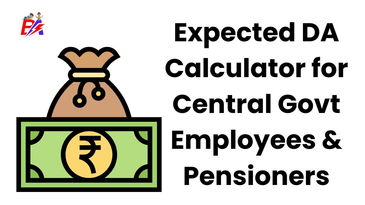 Expected DA Calculator for Central Govt Employees & Pensioners