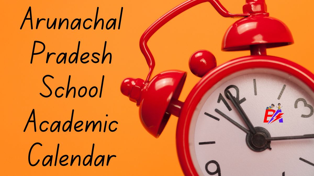 Arunachal Pradesh School Academic Calendar