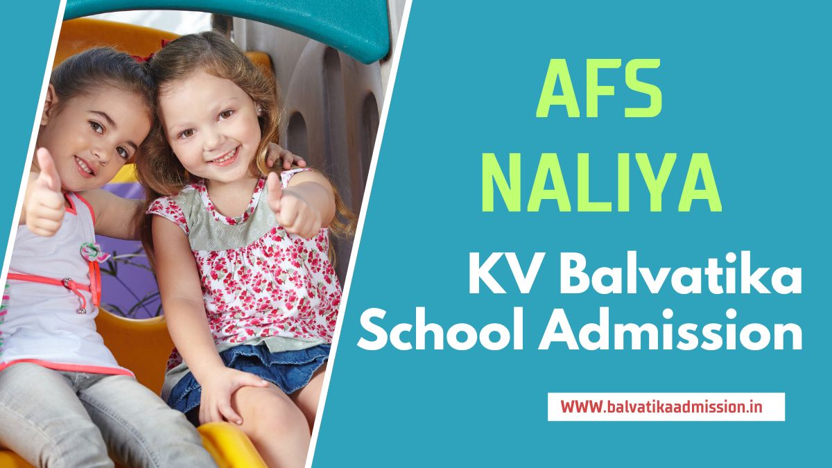 AFS Naliya KV Balvatika Admission