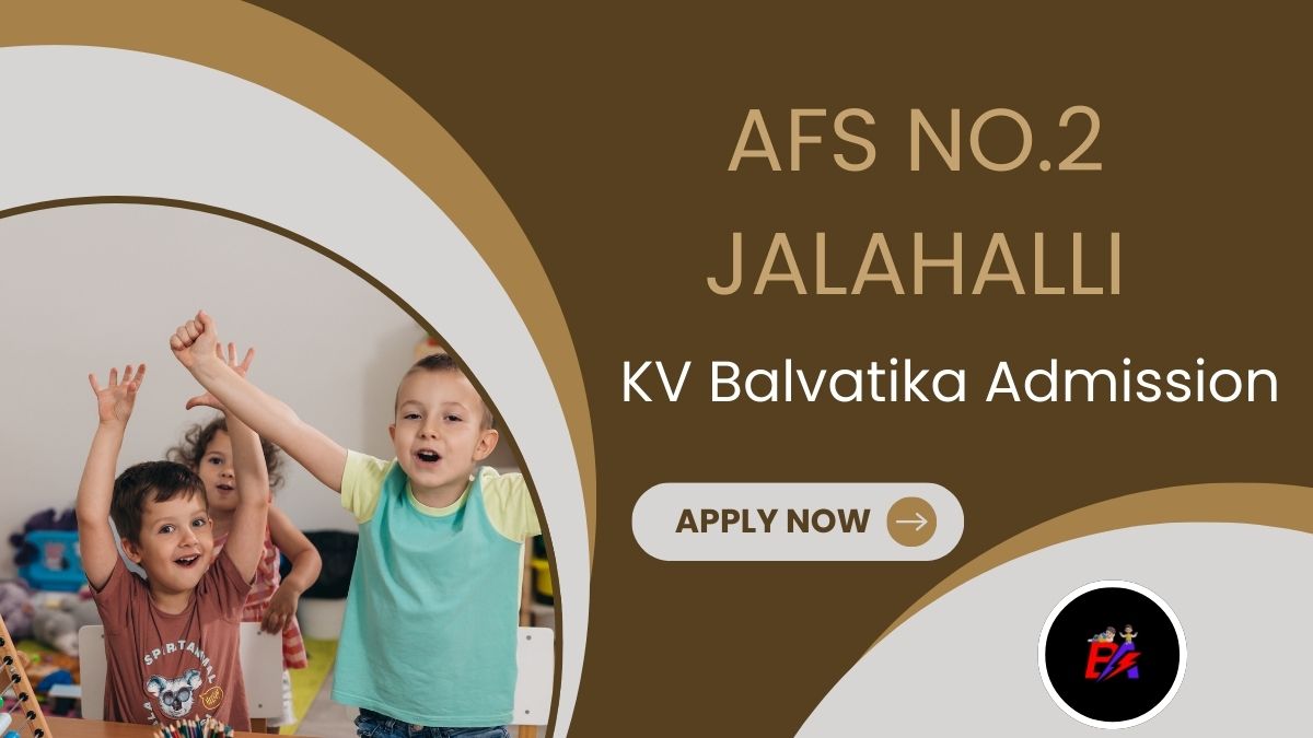 AFS No.2 Jalahalli KV Balvatika Admission