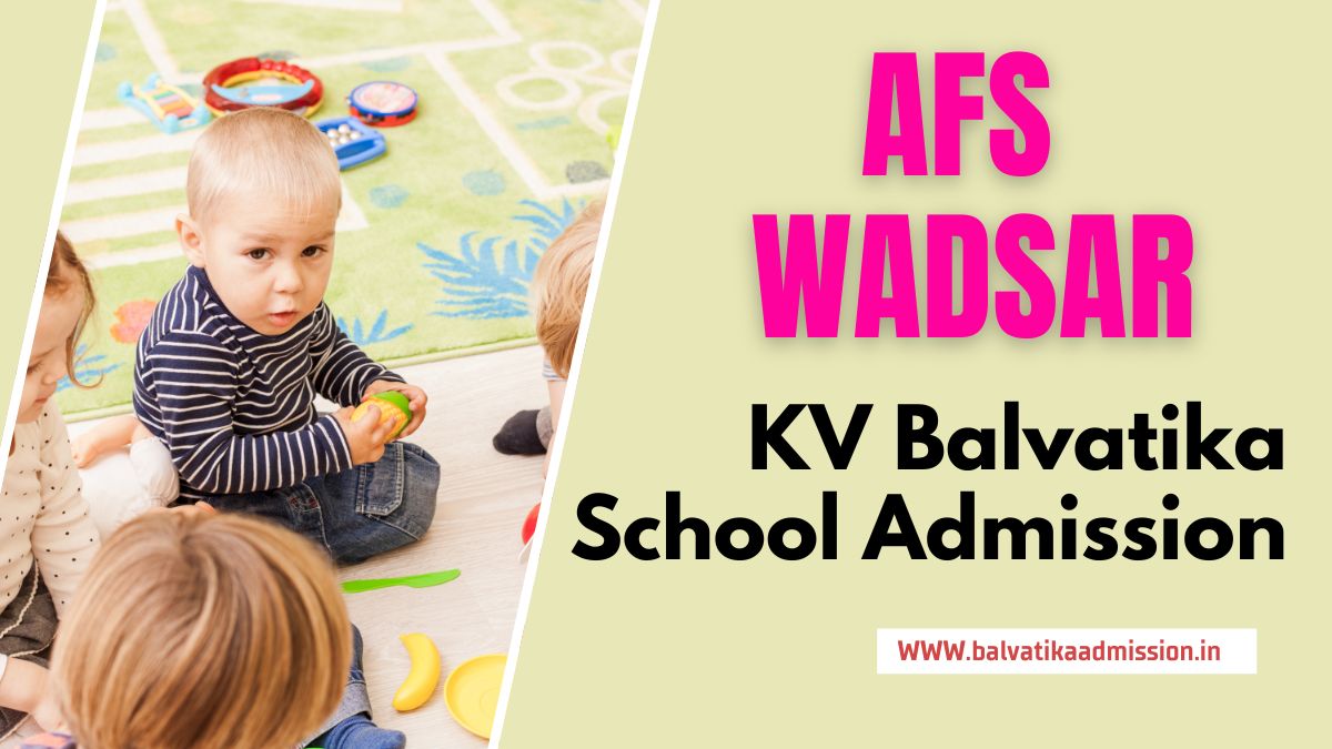 AFS Wadsar KV Balvatika Admission