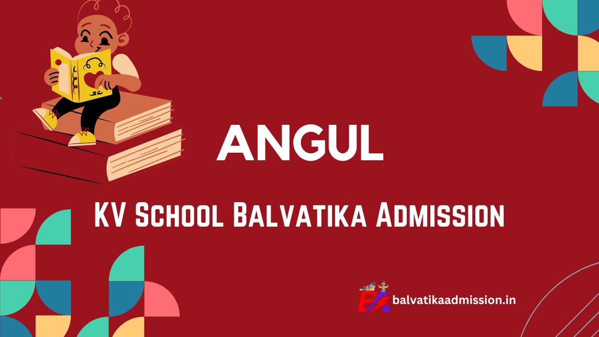 Angul KV Balvatika Admission