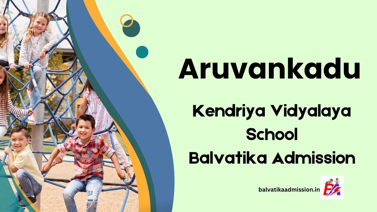 Aruvankadu KV Balvatika Admission