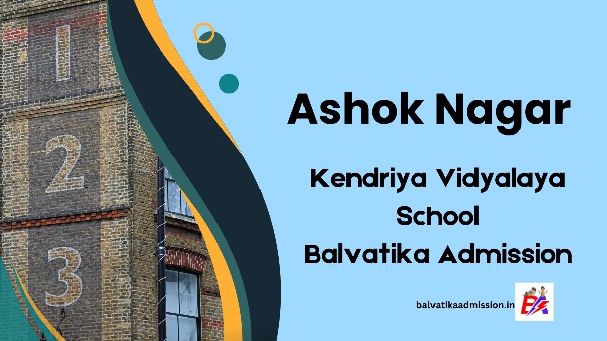 Ashok Nagar KV Balvatika Admission