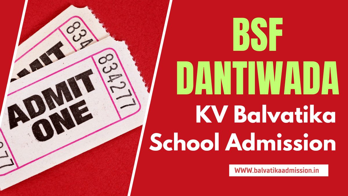 BSF Dantiwada KV Balvatika Admission