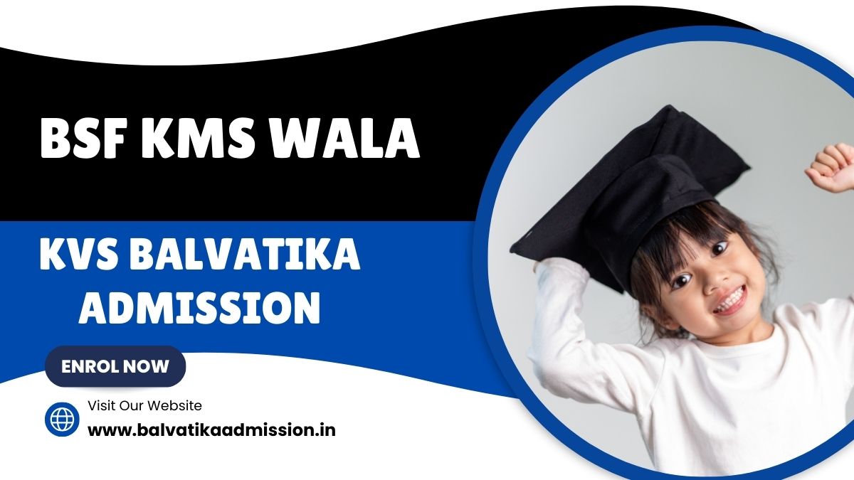 Download BSF Kms Wala KV Balvatika Admission