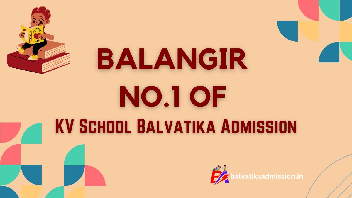 Balangir No.1 OF KV Balvatika Admission