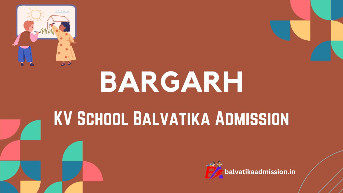 Bargarh KV Balvatika Admission