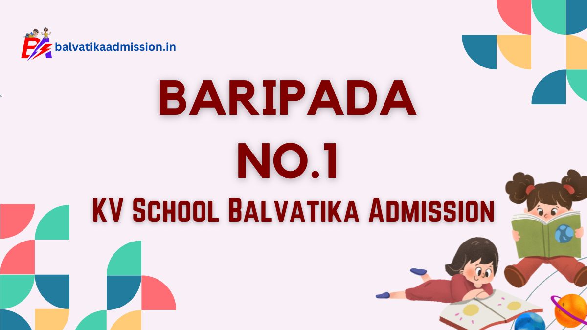 Baripada No.1 KV Balvatika Admission