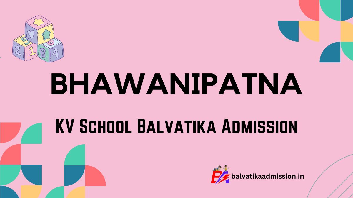 Bhawanipatna KV Balvatika Admission