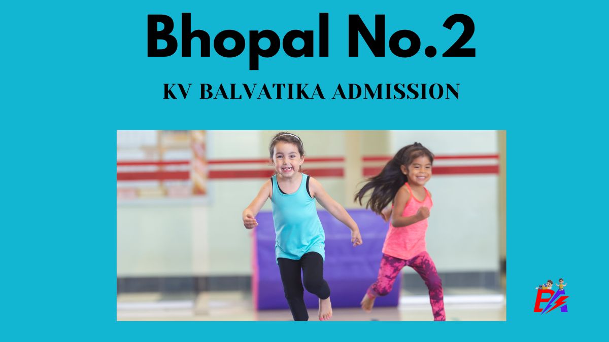 Bhopal No.2 KV Balvatika Admission