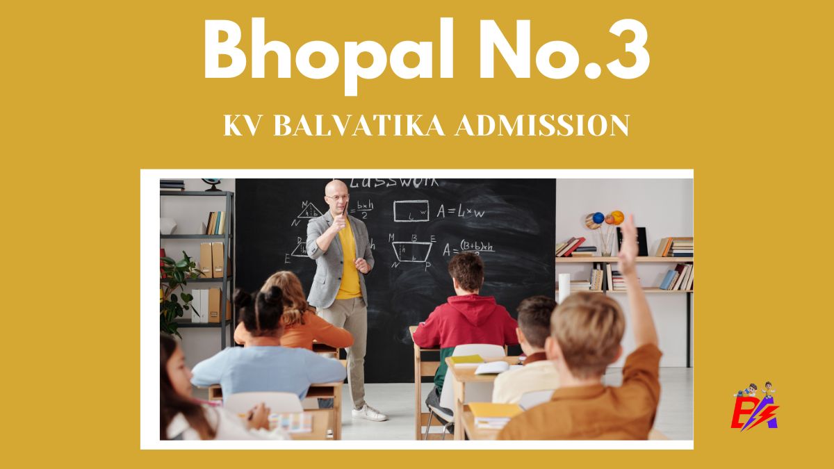 Bhopal No.3 KV Balvatika Admission