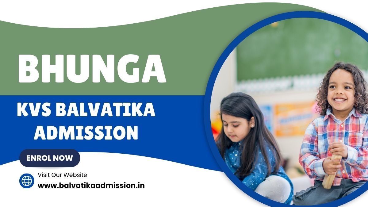 Bhunga KV Balvatika Admission