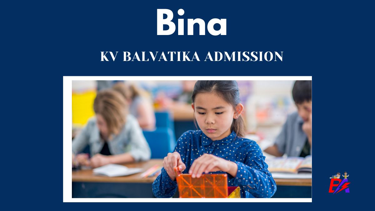 Bina KV Balvatika Admission