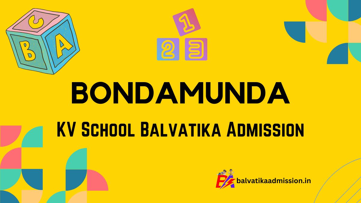 Bondamunda KV Balvatika Admission