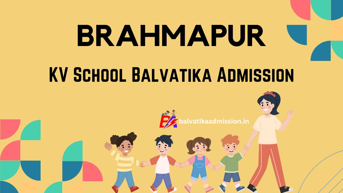 Brahmapur KV Balvatika Admission