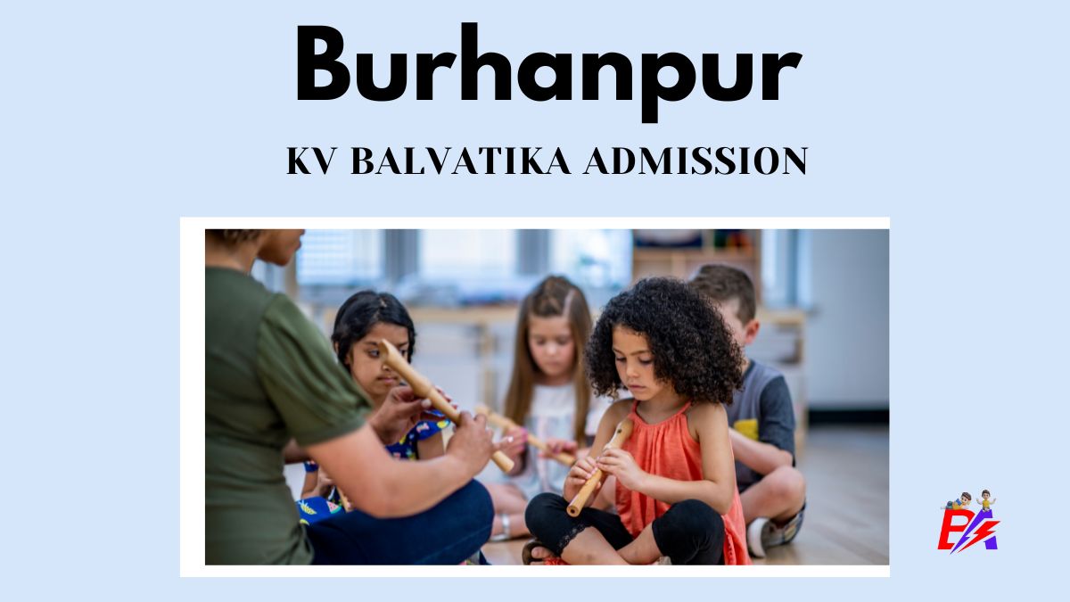 Burhanpur KV Balvatika Admission