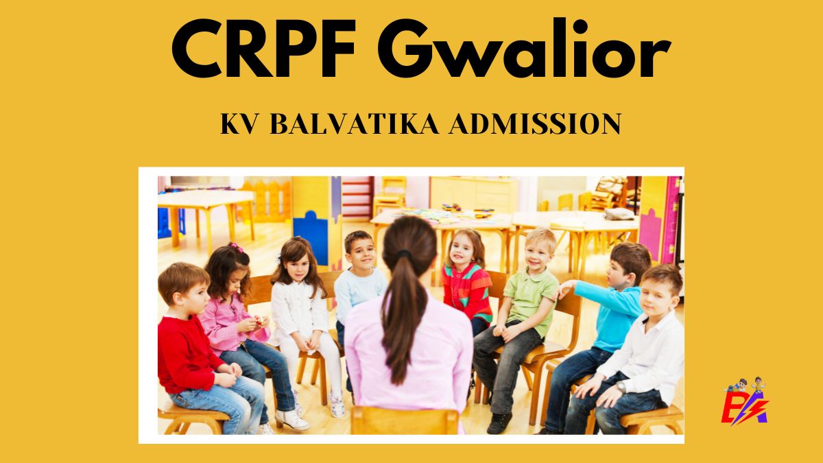 CRPF Gwalior KV Balvatika Admission