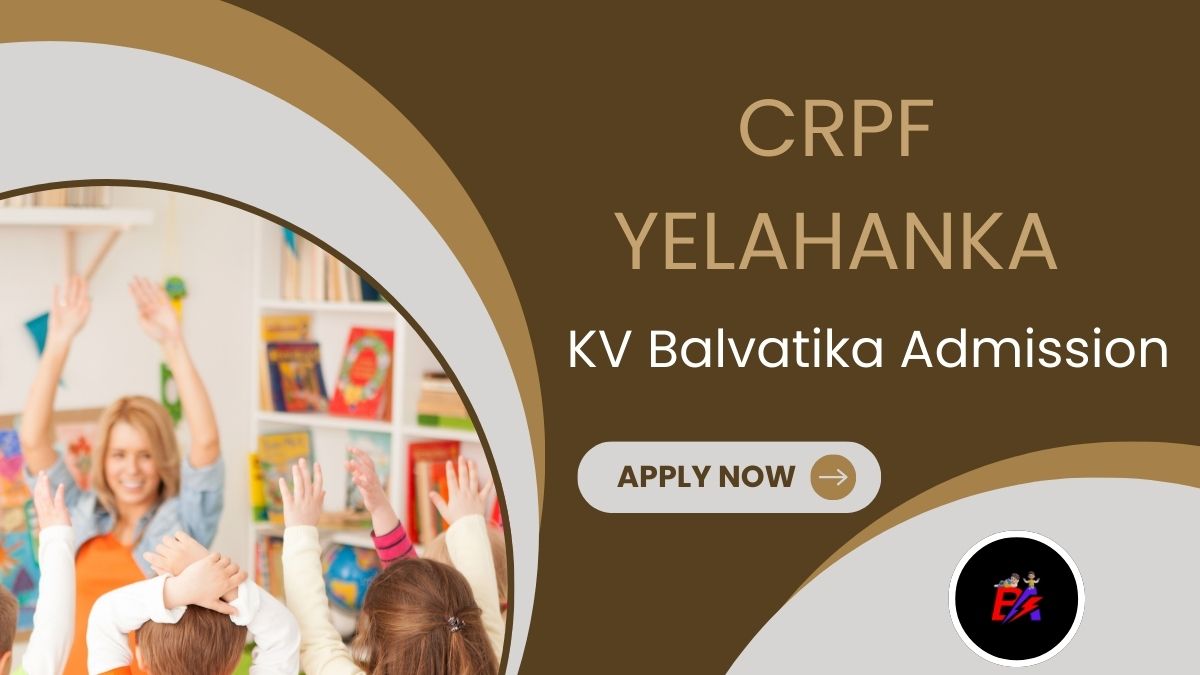 CRPF Yelahanka KV Balvatika Admission