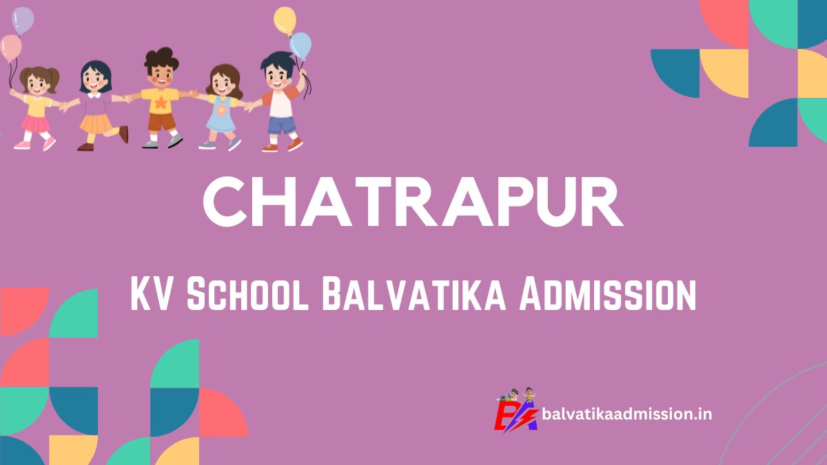 Chatrapur KV Balvatika Admission