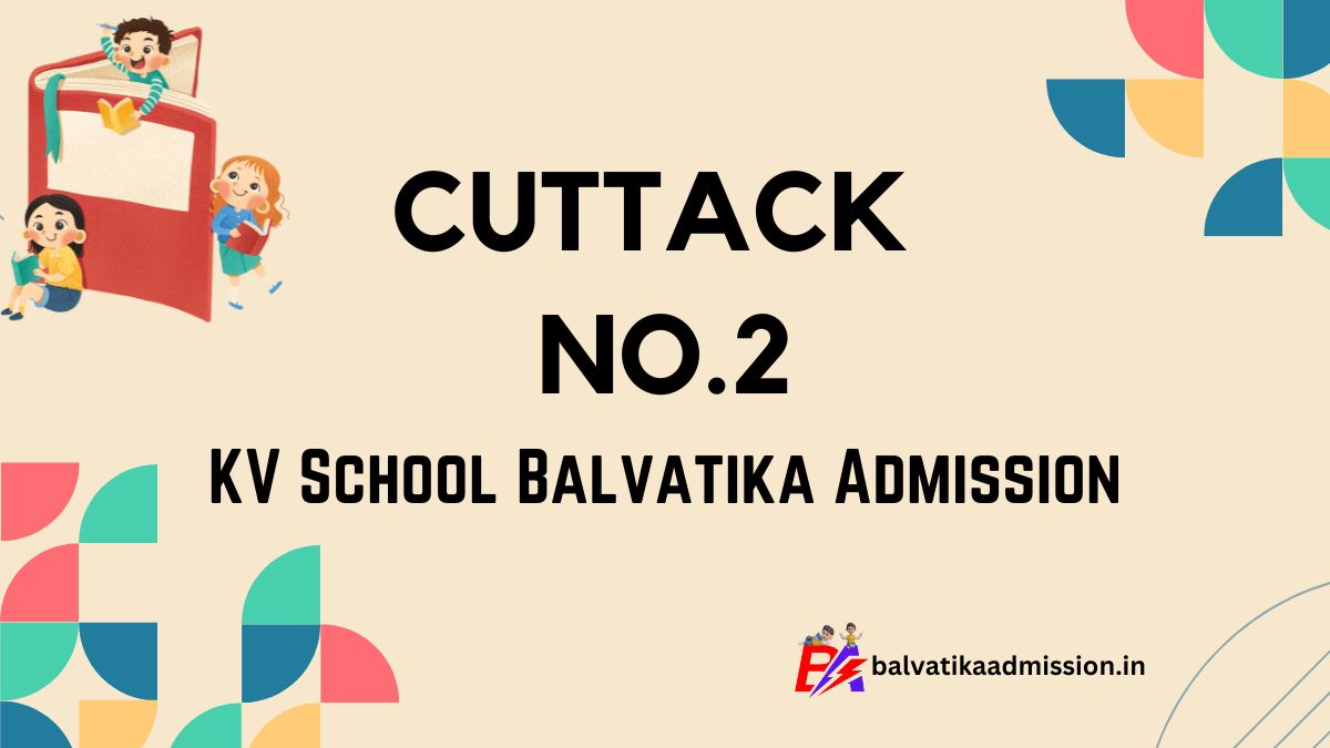 Cuttack No.2 KV Balvatika Admission