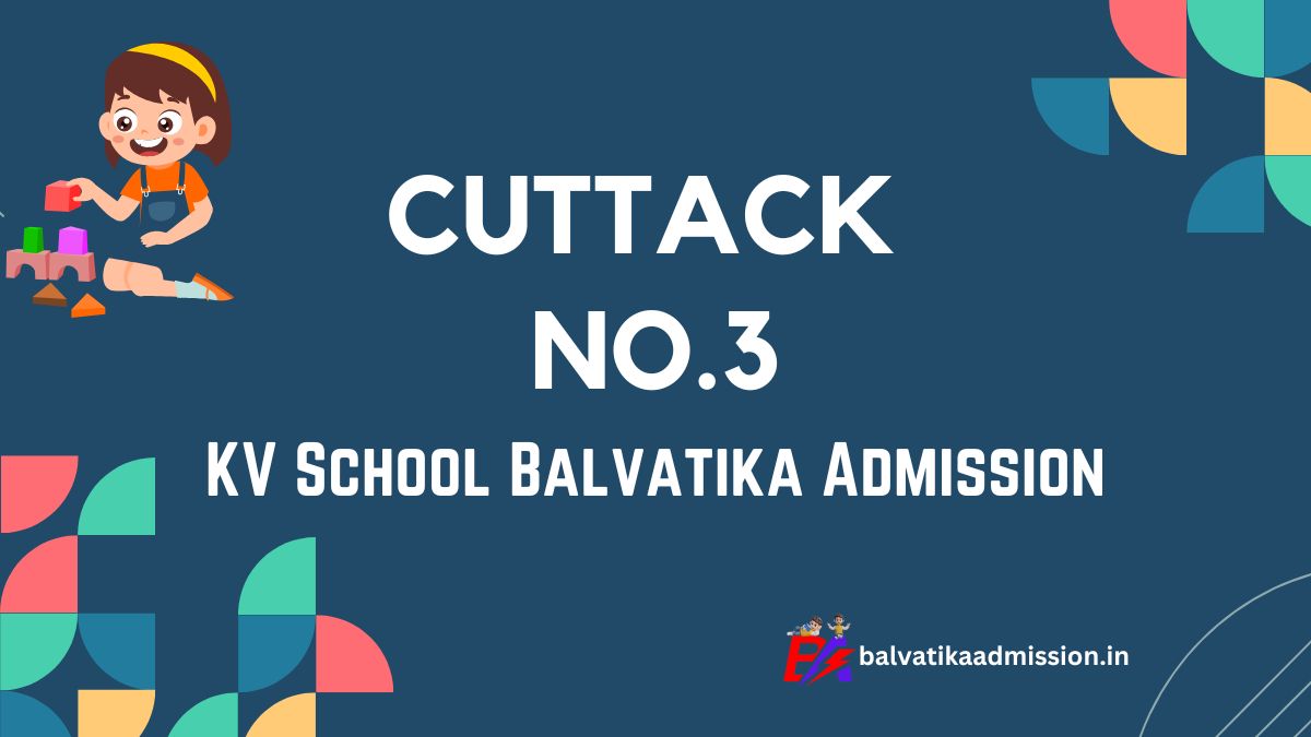 Cuttack No.3 KV Balvatika Admission