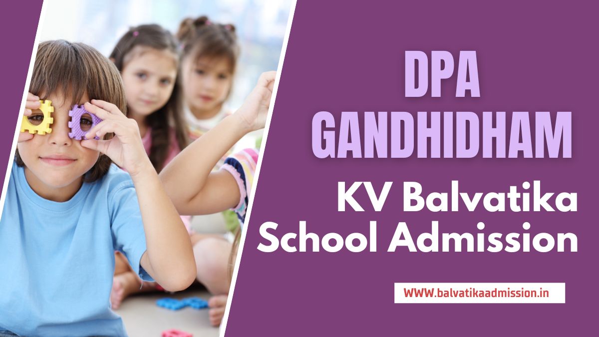 DPA Gandhidham KV Balvatika Admission