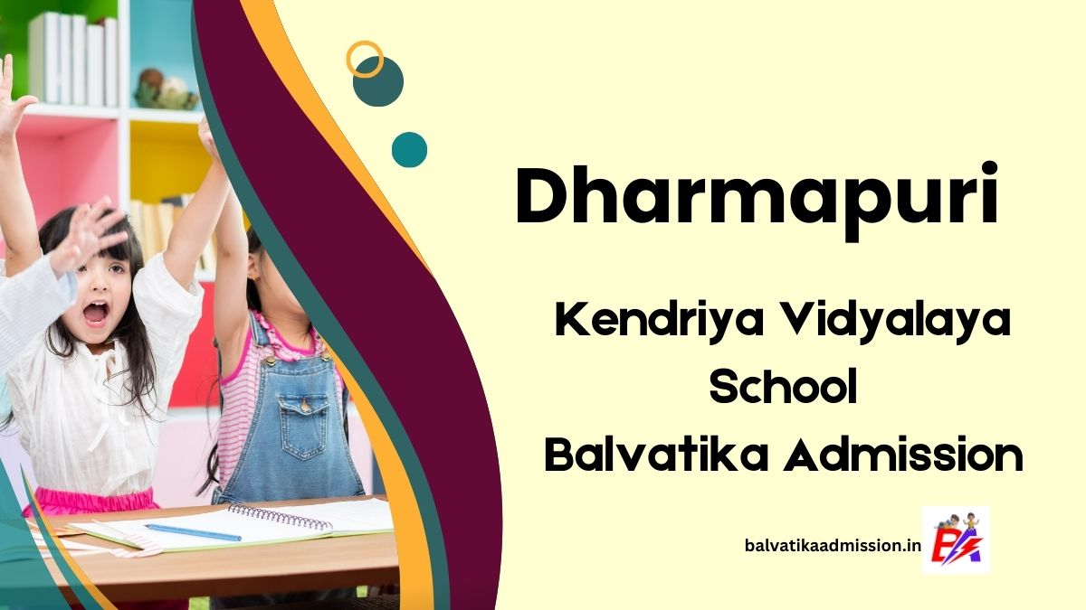 Dharmapuri KV Balvatika Admission