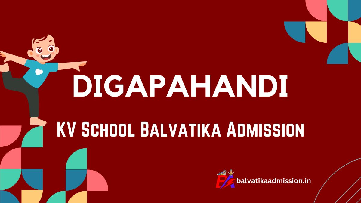 Digapahandi KV Balvatika Admission