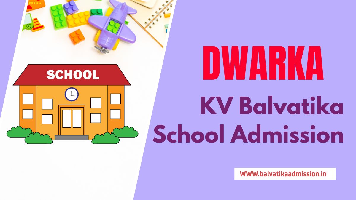 Dwarka KV Balvatika Admission