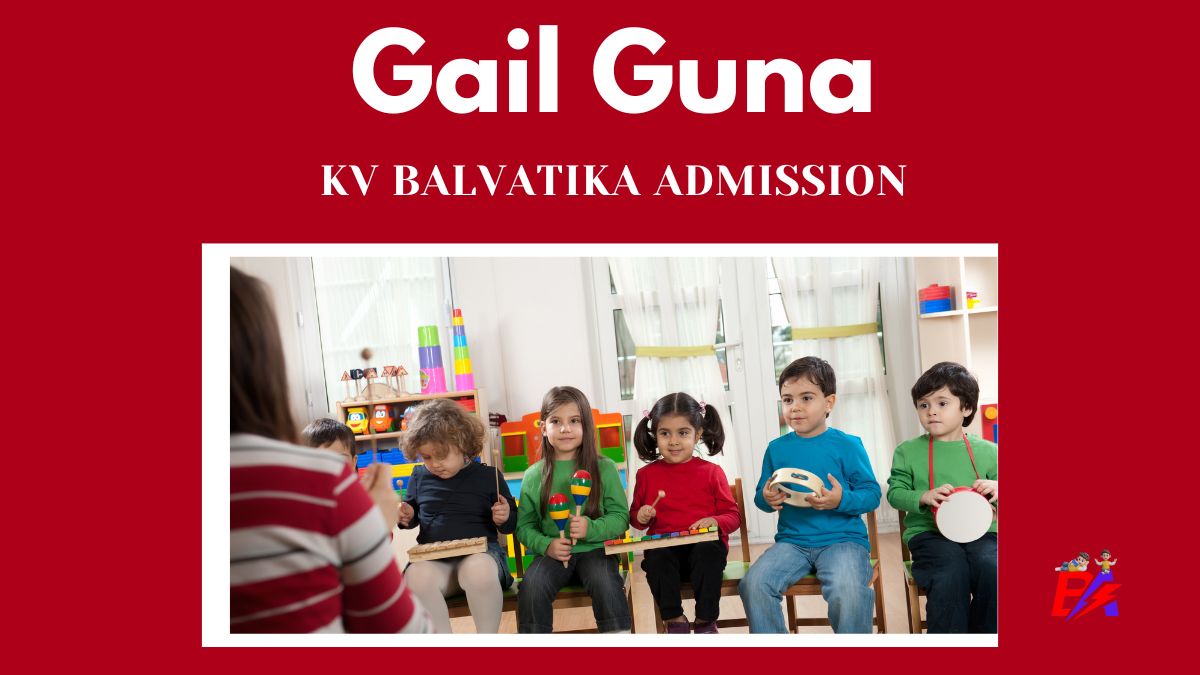 Gail Guna KV Balvatika Admission