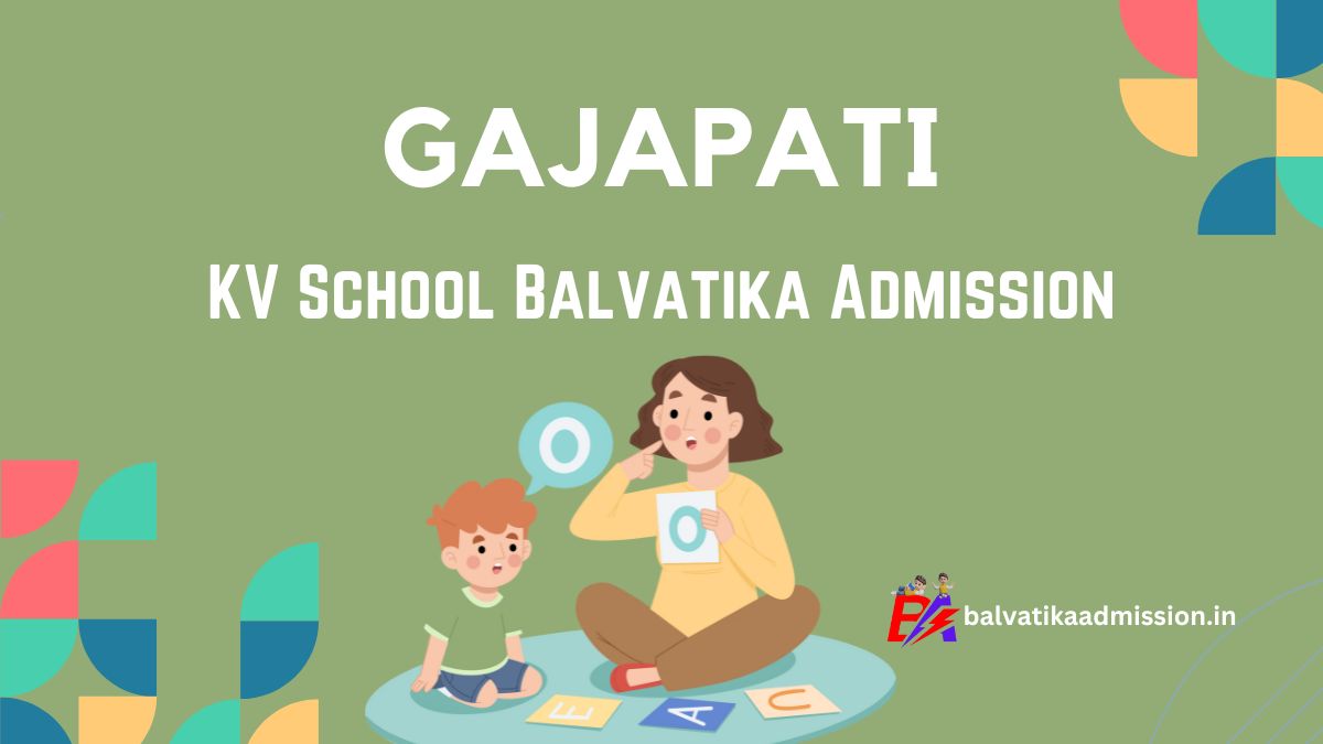 Gajapati KV Balvatika Admission