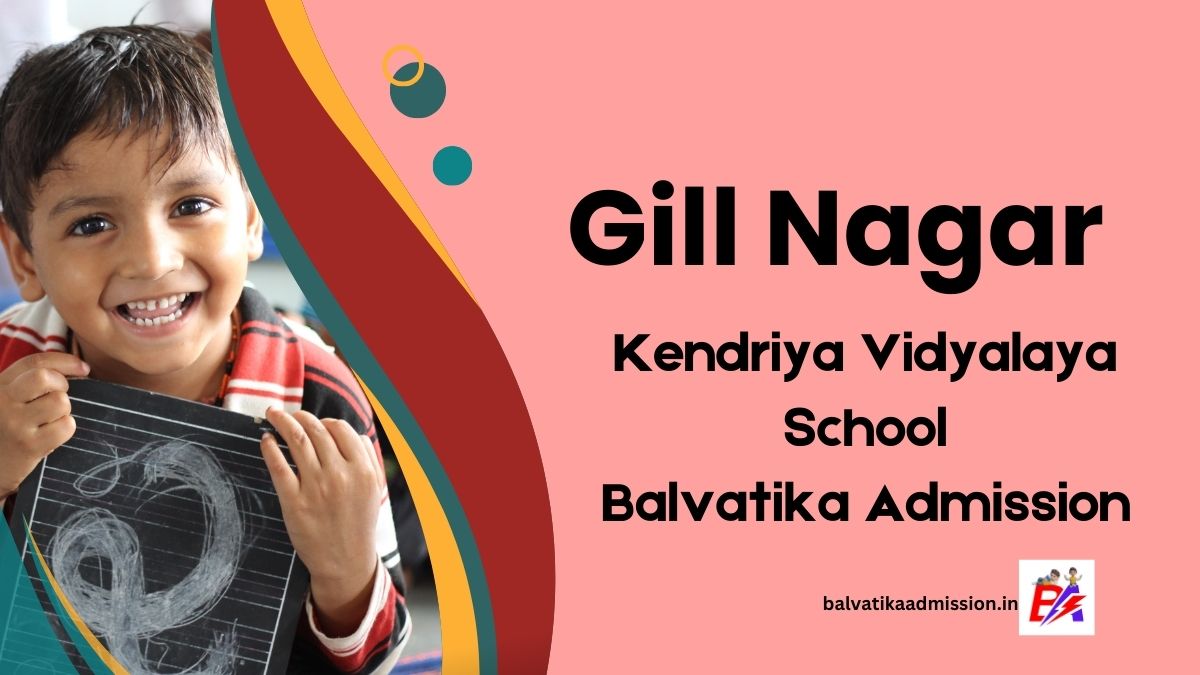 Gill Nagar KV Balvatika Admission