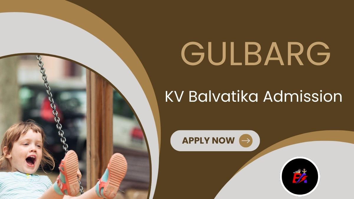 Gulbarga KV Balvatika Admission