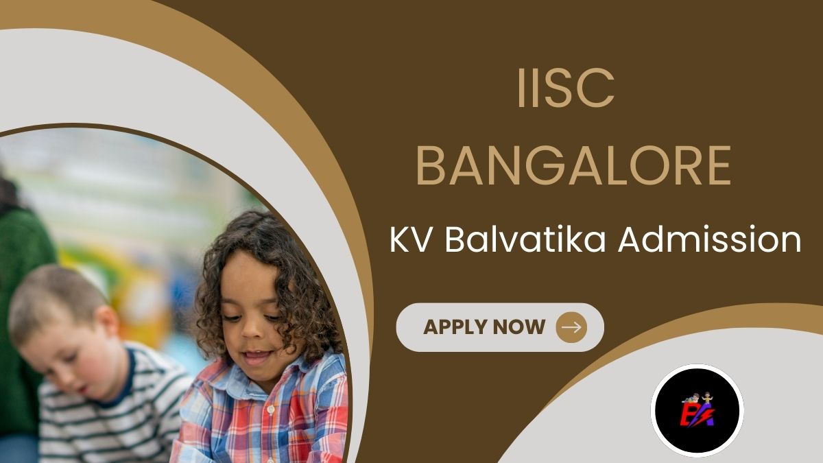 IISC Bangalore KV Balvatika Admission