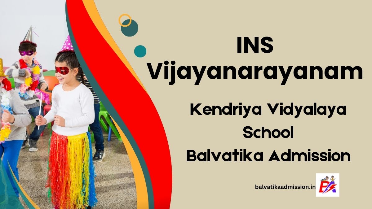 INS Vijayanarayanam KV Balvatika Admission