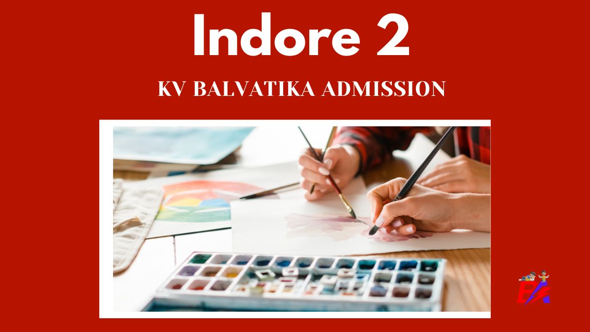 Indore 2 KV Balvatika Admission