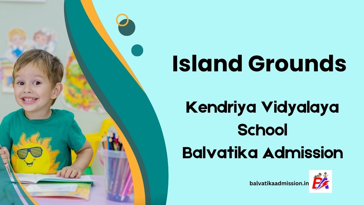 Island Grounds KV Balvatika Admission