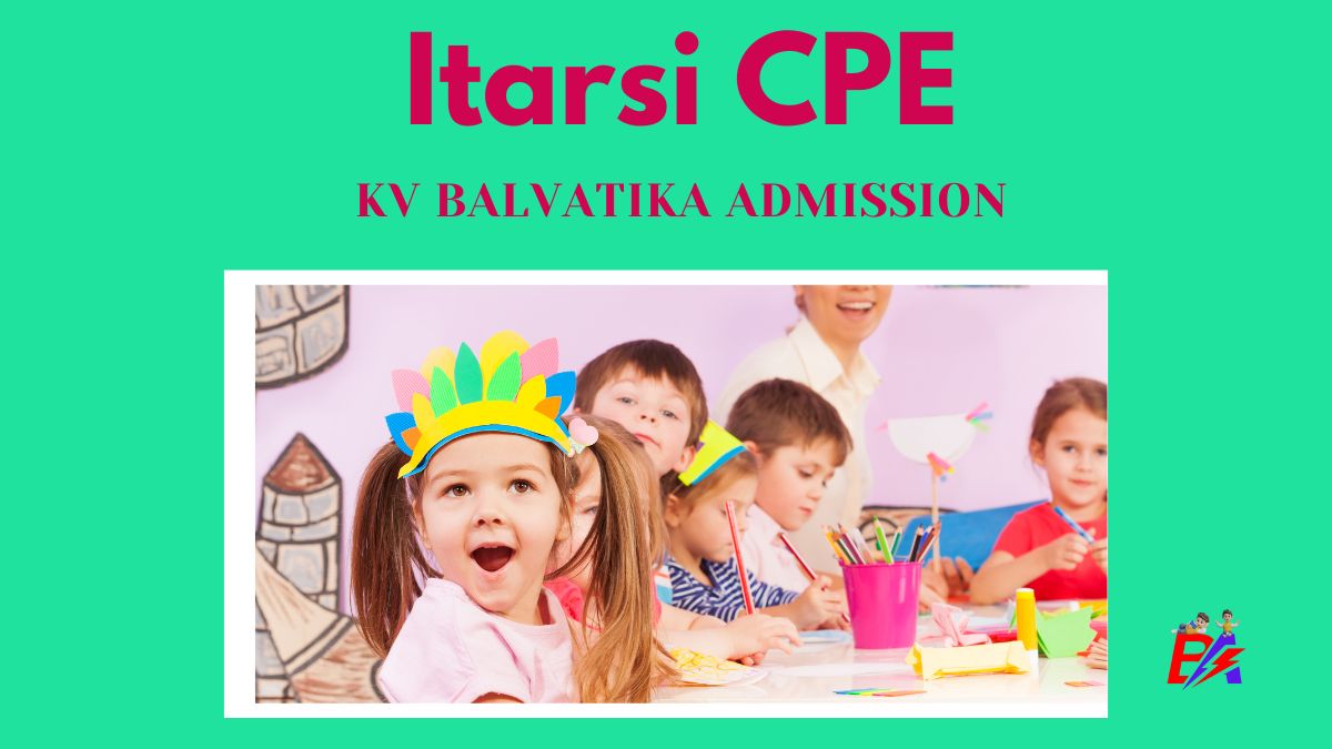 Itarsi CPE KV Balvatika Admission