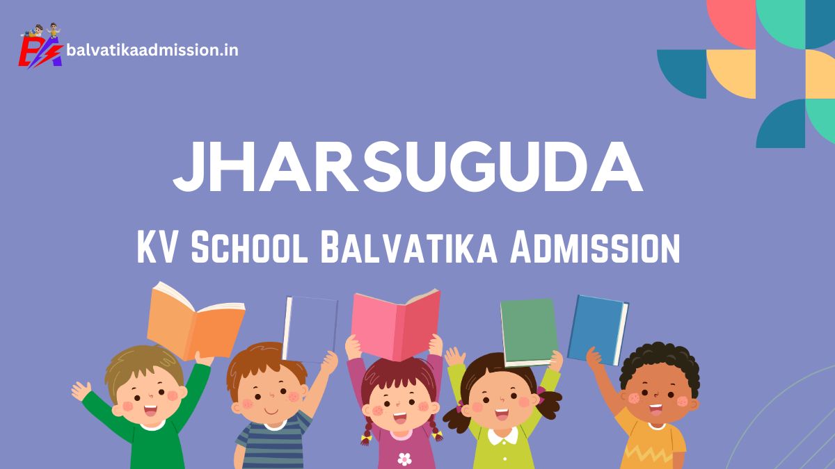 Jharsuguda KV Balvatika Admission