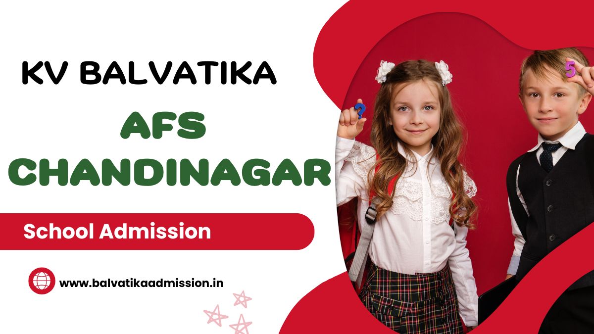 AFS Chandinagar KV Balvatika Admission 2025-26