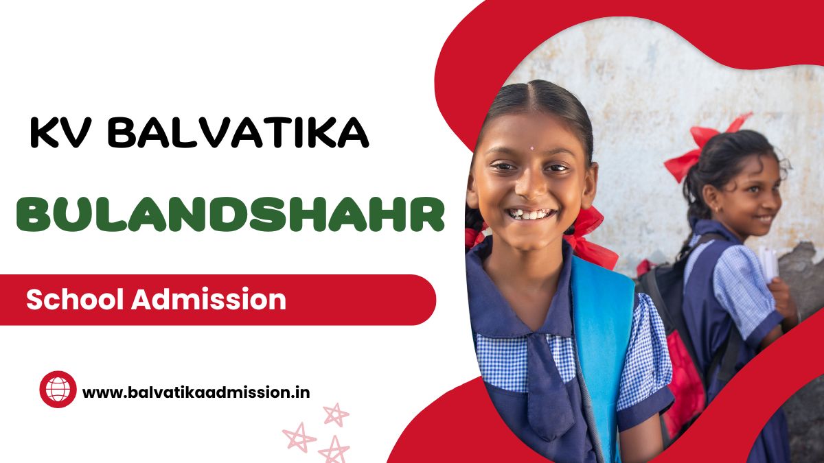 Bulandshahr KV Balvatika Admission