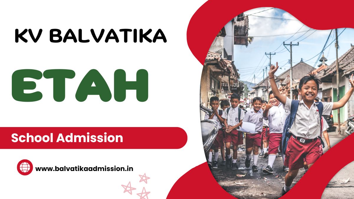 Etah KV Balvatika Admission 2025-26