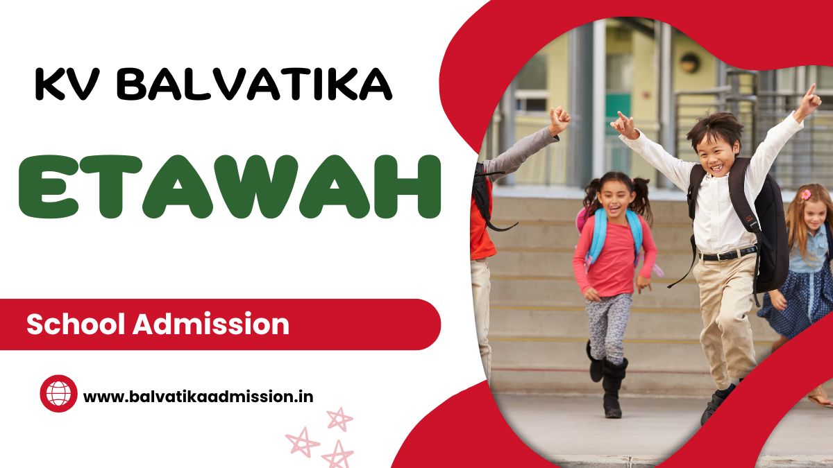 Etawah KV Balvatika Admission 2025-26