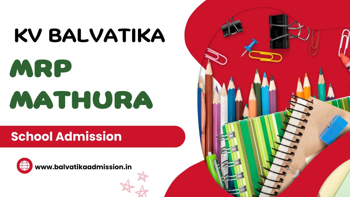 MRP Mathura KV Balvatika Admission