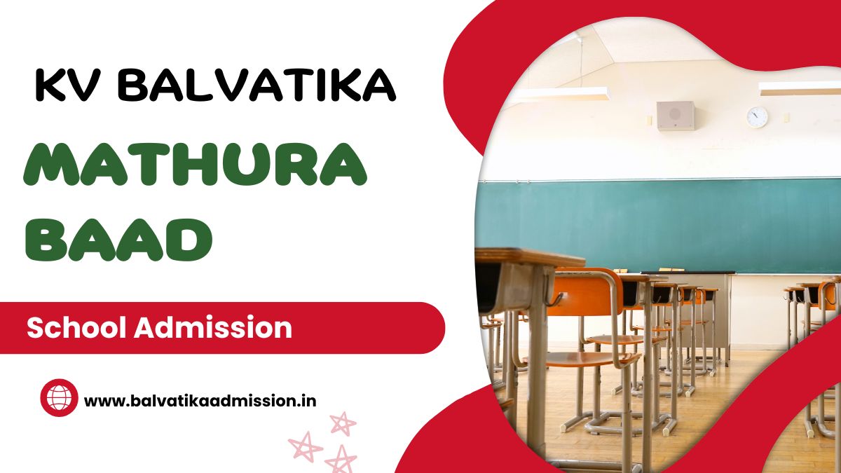 Mathura Baad KV Balvatika Admission