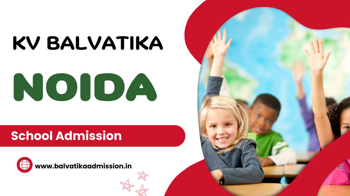 Noida KV Balvatika Admission