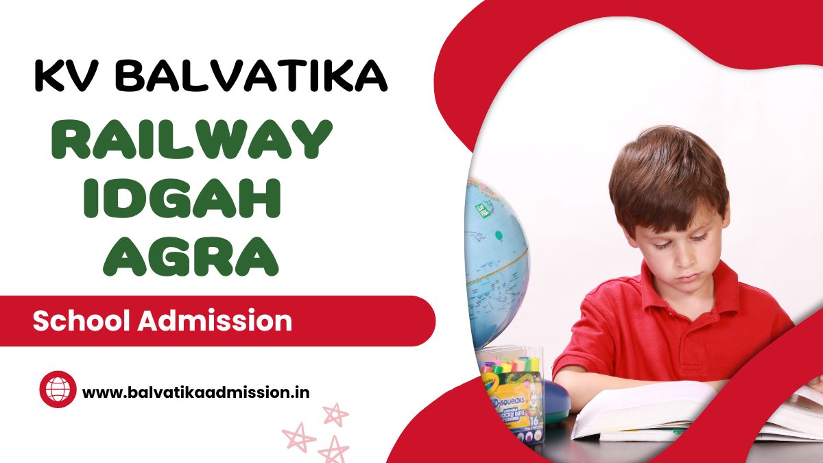 Railway Idgah KV Balvatika Admission